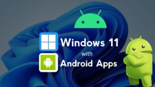 Now Android apps can run on Windows 11