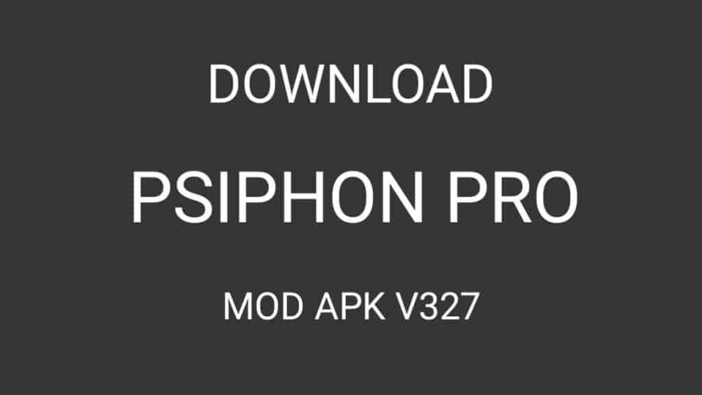 psiphon pro v327, mod apk