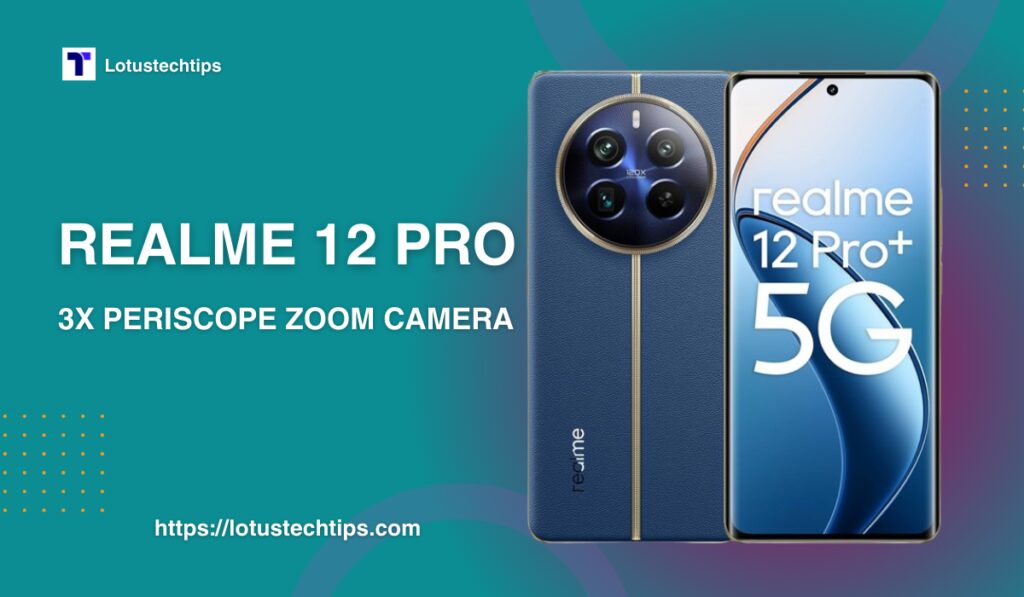 The realme 12 pro+ is the first mid-range device with a 3x periscope zoom camera