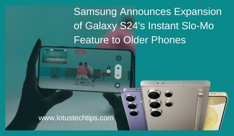 Samsung Announces Expansion of Galaxy S24’s Instant Slo-Mo Feature to Older Phones