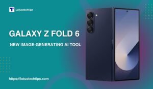 Galaxy Z Fold 6 New Image-Generating AI Tool