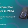 The 5 Best Pro Tablets in 2024 Ultimate Guide for Creatives and Professionals